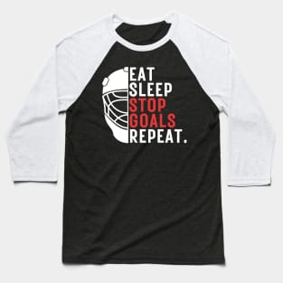 Eat Sleep Stop Goals Repeat Funny Lacrosse Goalie Birthday Gift For Goalkeeper Baseball T-Shirt